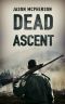 [The Zombie Apocalypse 01] • Dead Ascent